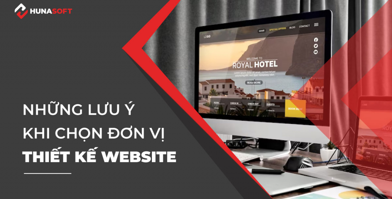 Những lưu ý khi chọn đơn vị thiết kế website