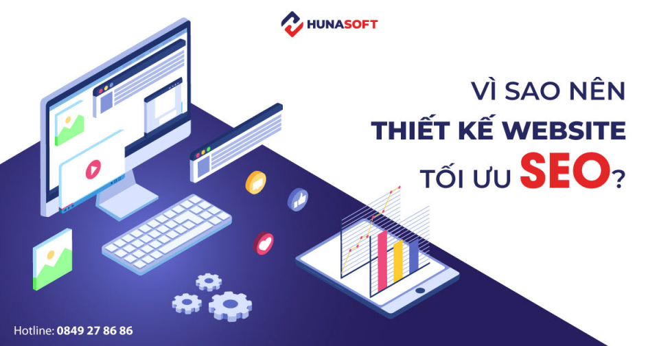 Vì sao nên thiết kế website tối ưu SEO?